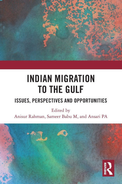 Indian Migration to the Gulf: Issues, Perspectives and Opportunities