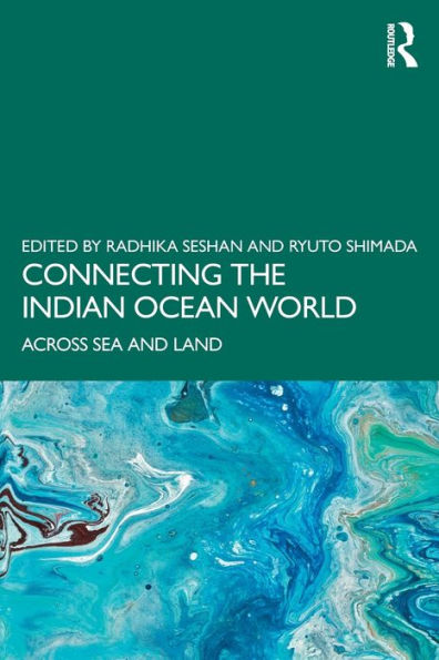 Connecting the Indian Ocean World: Across Sea and Land