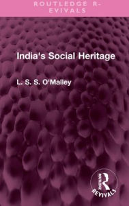 Title: India's Social Heritage, Author: L. S. S. O'Malley