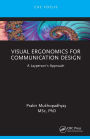 Visual Ergonomics for Communication Design: A Layperson's Approach