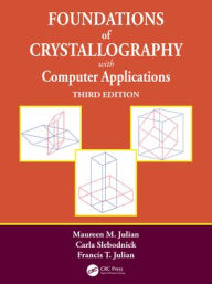 Title: Foundations of Crystallography with Computer Applications, Author: Maureen M. Julian