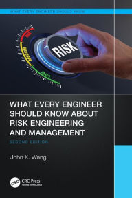 Books online pdf free download What Every Engineer Should Know About Risk Engineering and Management