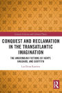 Conquest and Reclamation in the Transatlantic Imagination: The Amerindian Fictions of Henty, Haggard, and Griffith