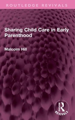 Sharing Child Care in Early Parenthood