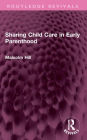 Sharing Child Care in Early Parenthood