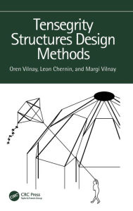 Download full books for free online Tensegrity Structures Design Methods by Oren Vilnay, Leon Chernin, Margi Vilnay