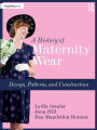 A History of Maternity Wear: Design, Patterns, and Construction
