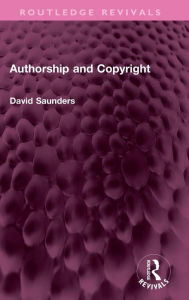 Title: Authorship and Copyright, Author: David Saunders