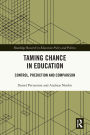 Taming Chance in Education: Control, Prediction and Comparison