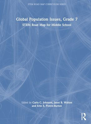 Global Population Issues, Grade 7: STEM Road Map for Middle School