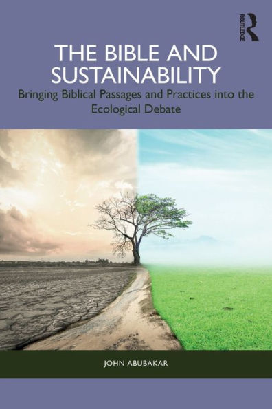 the Bible and Sustainability: Bringing Biblical Passages Practices into Ecological Debate