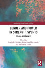 Gender and Power in Strength Sports: Strong As Feminist