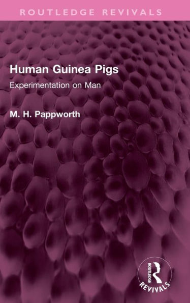 Human Guinea Pigs: Experimentation on Man