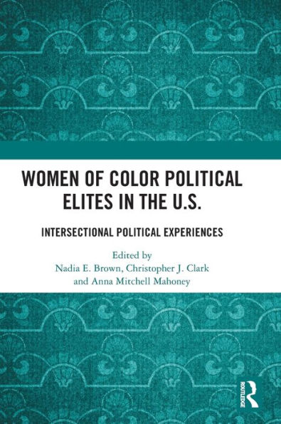 Women of Color Political Elites the U.S.: Intersectional Experiences