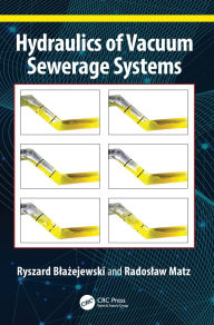 Title: Hydraulics of Vacuum Sewerage Systems, Author: Ryszard Blazejewski