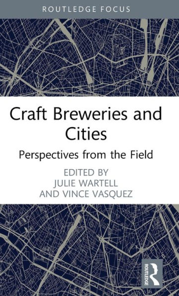 Craft Breweries and Cities: Perspectives from the Field