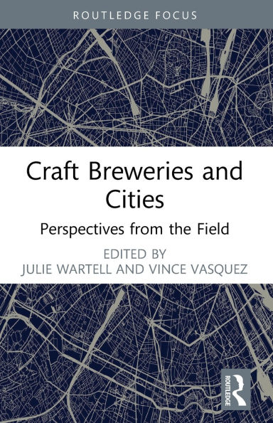 Craft Breweries and Cities: Perspectives from the Field
