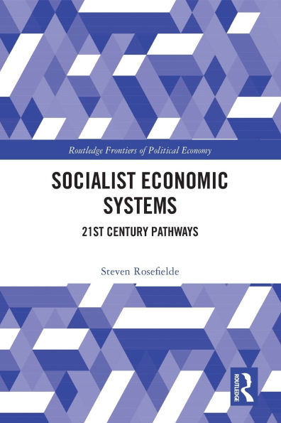 Socialist Economic Systems: 21st Century Pathways