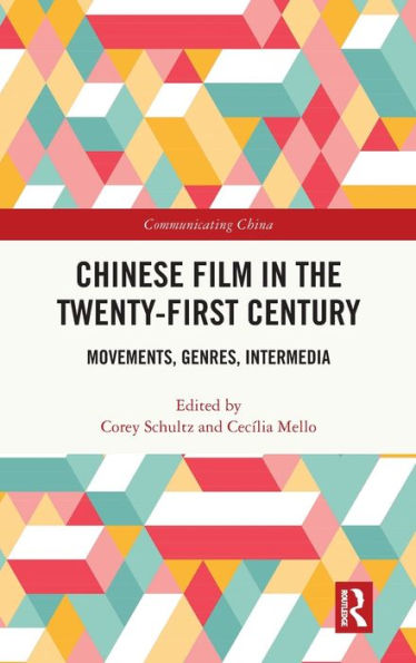 Chinese Film the Twenty-First Century: Movements, Genres, Intermedia