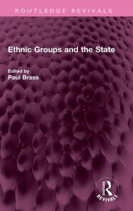 Title: Ethnic Groups and the State, Author: Paul R. Brass