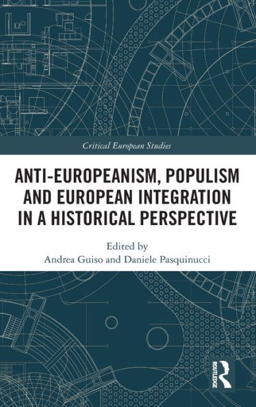 Anti-Europeanism, Populism and European Integration a Historical Perspective