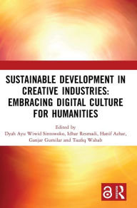 Title: Sustainable Development in Creative Industries: Embracing Digital Culture for Humanities: PROCEEDINGS OF THE 9TH BANDUNG CREATIVE MOVEMENT INTERNATIONAL CONFERENCE ON CREATIVE INDUSTRIES (BCM 2022), BANDUNG, INDONESIA, 1 SEPTEMBER 2022, Author: Dyah Ayu Wiwid Sintowoko