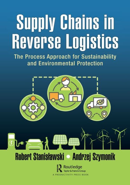 Supply Chains Reverse Logistics: The Process Approach for Sustainability and Environmental Protection
