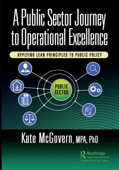 A Public Sector Journey to Operational Excellence: Applying Lean Principles Policy