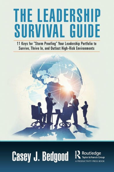 The Leadership Survival Guide: 11 Keys for "Storm Proofing" Your Portfolio to Survive, Thrive In, and Outlast High-Risk Environments