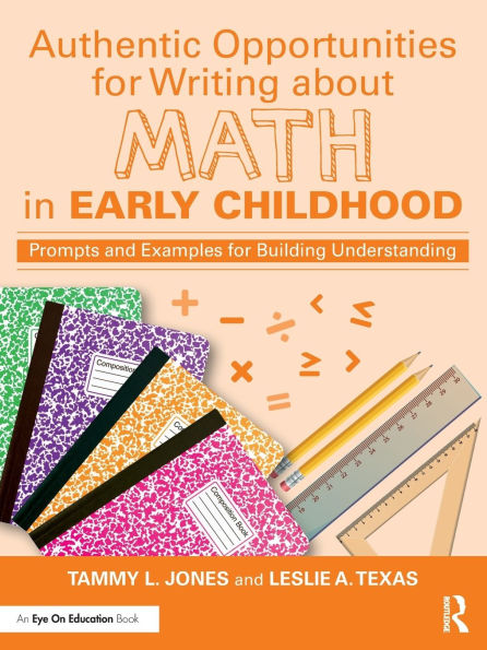 Authentic Opportunities for Writing about Math Early Childhood: Prompts and Examples Building Understanding
