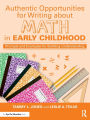 Authentic Opportunities for Writing about Math in Early Childhood: Prompts and Examples for Building Understanding