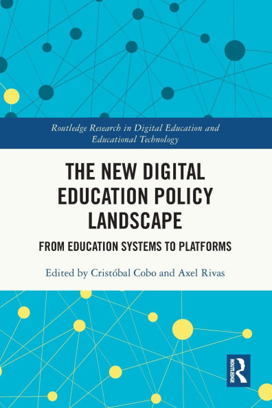 The New Digital Education Policy Landscape: From Systems to Platforms