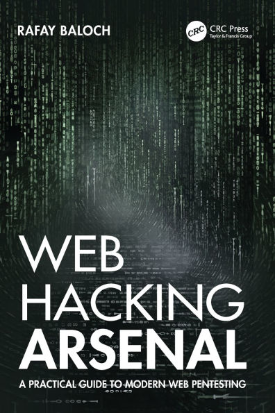 Web Hacking Arsenal: A Practical Guide to Modern Web Pentesting