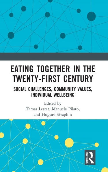 Eating Together the Twenty-first Century: Social Challenges, Community Values, Individual Wellbeing