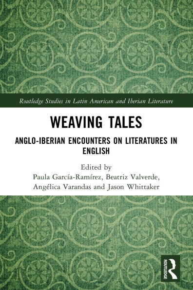 Weaving Tales: Anglo-Iberian Encounters on Literatures in English