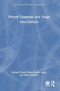 Title: French Grammar and Usage, Author: Richard Towell