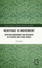 Heritage is Movement: Heritage Management and Research in a Diverse and Plural World