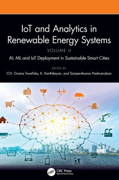 IoT and Analytics Renewable Energy Systems (Volume 2): AI, ML Deployment Sustainable Smart Cities