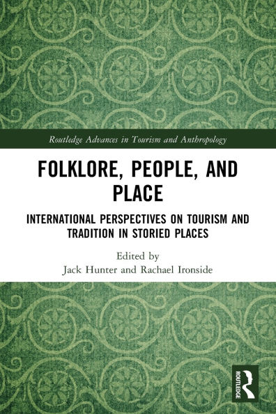 Folklore, People, and Places: International Perspectives on Tourism Tradition Storied Places