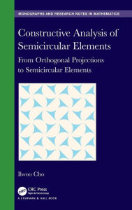 Title: Constructive Analysis of Semicircular Elements: From Orthogonal Projections to Semicircular Elements, Author: Ilwoo Cho