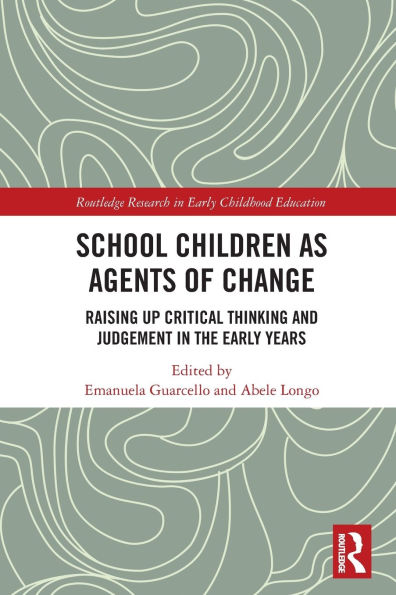 School Children as Agents of Change: Raising up Critical Thinking and Judgement the Early Years