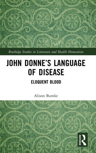 John Donne's Language of Disease: Eloquent Blood