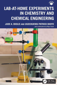 Title: Lab-At-Home Experiments in Chemistry and Chemical Engineering, Author: Jude A. Okolie