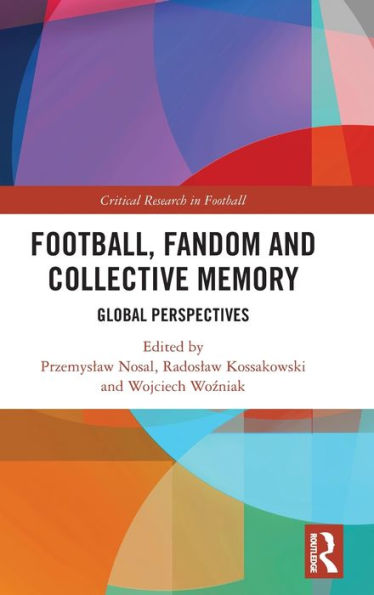 Football, Fandom and Collective Memory: Global Perspectives