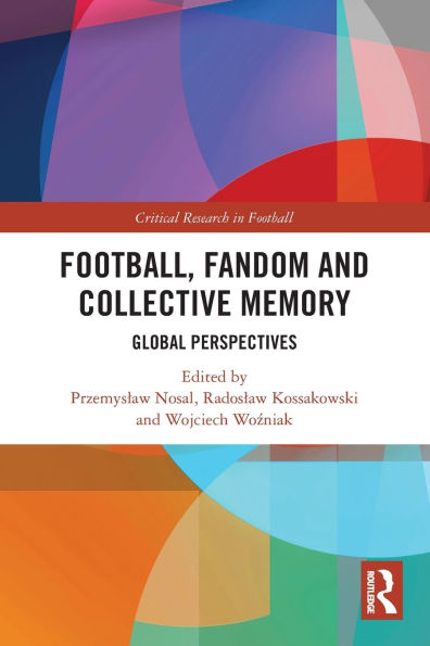 Football, Fandom and Collective Memory: Global Perspectives
