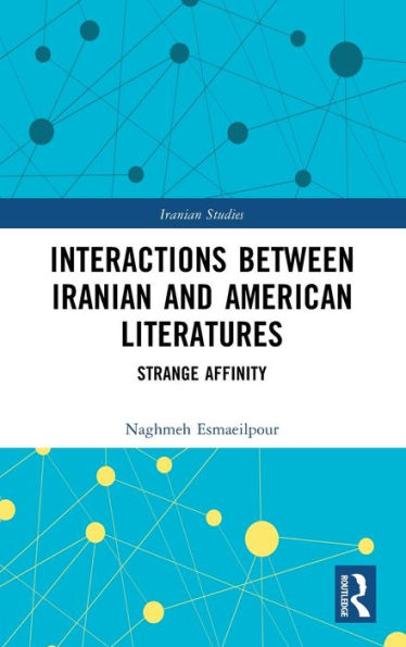 Interactions Between Iranian and American Literatures: Strange Affinity