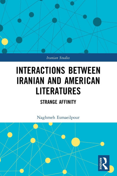 Interactions Between Iranian and American Literatures: Strange Affinity