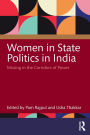 Women in State Politics in India: Missing in the Corridors of Power