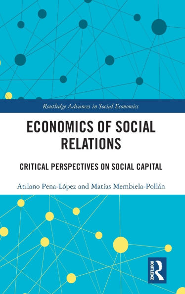 Economics of Social Relations: Critical Perspectives on Capital