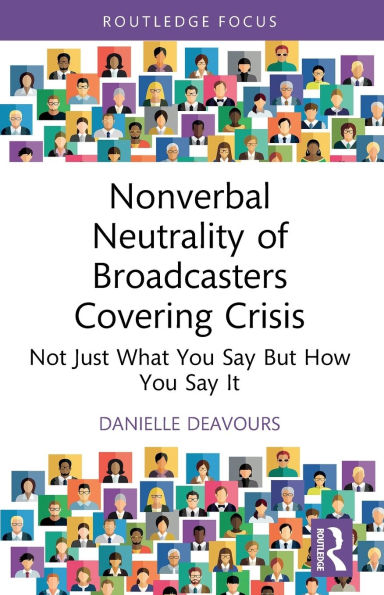 Nonverbal Neutrality of Broadcasters Covering Crisis: Not Just What You Say But How It